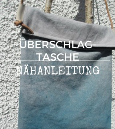 Nähanleitung: Überschlagtasche nähen und Canvas selber färben