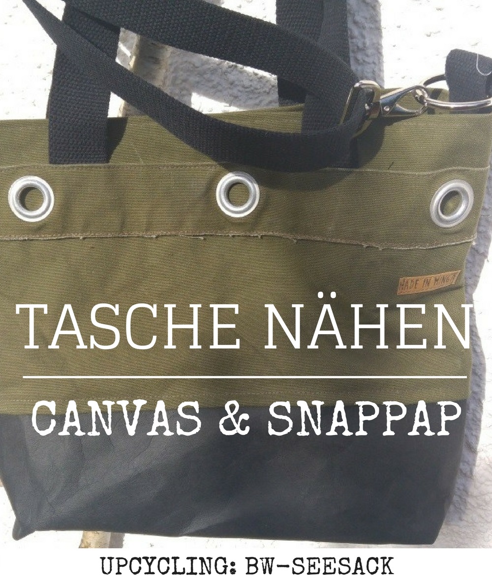 Tasche nähen aus Snappap und Canvas vom alten Bundeswehr-Seesack