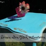 alten Tisch restuarieren im Shabby Stil