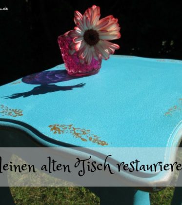 alten Tisch restuarieren im Shabby Stil