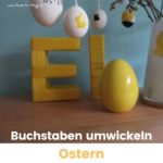 buchstaben umwicklen, ostern basteln