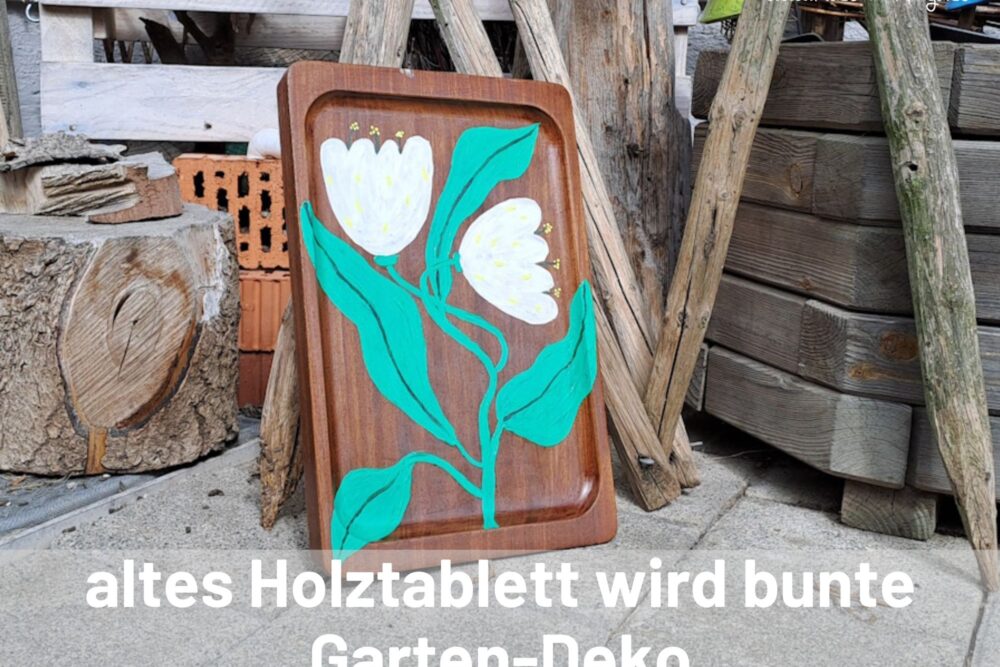 altes Holztablett . Bemalt als Gartendeko